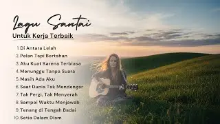 Lagu Santai untuk Kerja Usia Produktif | Slow Rock Indonesia Relaxing