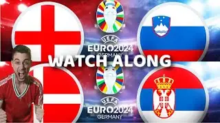 ENGLAND VS SLOVENIA | DENMARK VS SERBIA EURO 2024 WATCH ALONG #euro2024 #england #slovenia #denmark