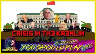 You Should (Consider) Play(ing)...Crisis in the Kremlin