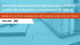 Nuevo DFI desde enero de 2023 (normativa PRIIPs). Cambio de contenidos y metodolog&iacute;as de c&aacute;lculo