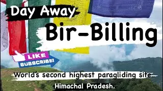 Day Away || Bir-Billing (Kangra H.P.) || World's Second Highest Paragliding Site || 2020