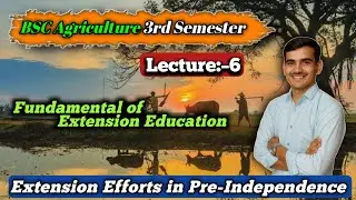 Extension Efforts in India | Pre and Post Independence part-6 / BSc Agri 3rd Semester #extension 