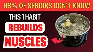 Senior Health | 3 Daily Habit To Restore Muscle Strength Like You're 40