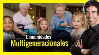 👨‍👩‍👧‍👦 COMUNIDADES MULTIGENERACIONALES |  Alternativas a las  Residencias de Mayores - Parte 5