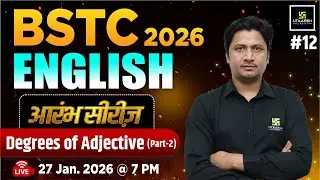 BSTC 2026 आरंभ सीरीज़ | BSTC English - Degrees of Adjective | Vinay Sir
