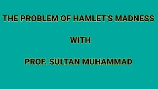 Hamlet's Madness in the Tragedy Hamlet by William Shakespeare| Problem of Hamlet's Madness.
