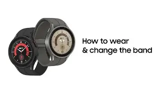 Galaxy Watch5 Series: как носить и менять ремешок | Samsung