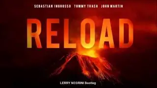 Sebastian Ingrosso e Tommy Trash - Reload (Lerry Negrini Bootleg)