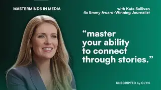 with Kate Sullivan, 4X Emmy Award winning Journalist on how to Connect Through Stories