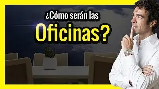 🔸 El Nuevo Dise&ntilde;o de OFICINAS | &iquest;Cu&aacute;l es el futuro de los ENTORNOS LABORALES ?