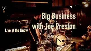 Big Business with Joe Preston-Live- at The Know  3, 13, 2017