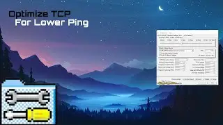 How To Optimize TCP Optimizer For Lower ping