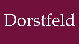 How to Pronounce ''Dorstfeld'' Correctly in German
