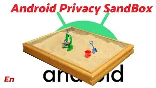 Android Privacy SandBox Announced by Google (2022)