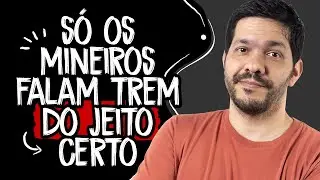 BOMBA - S&oacute; mineiros usam a palavra TREM da maneira certa