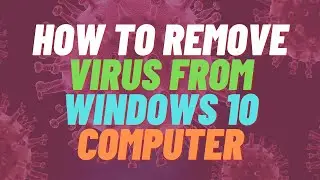 Как удалить вирус с компьютера с Windows 10
