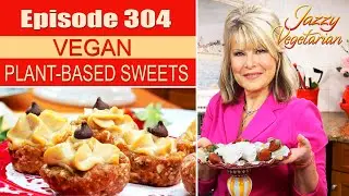 Episode 304 - &ldquo;Vegan Sweets and Plant-Based Treats&rdquo;