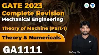 GATE 2023 Complete Revision | Theory Of Machine (Part_1) | ME | Abhay Sir #gate_academy  #unacademy