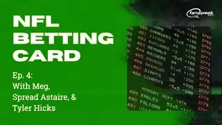 NFL Betting Card LIVE with Meg, Spread Astaire & Tyler Hicks - Ep. 4