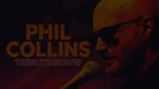 The Phil Collins Tribute Show