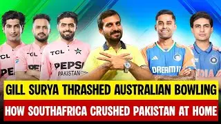 Gill, Surya looked too Hot Against Australia | How Southafrica Rattled Pakistan