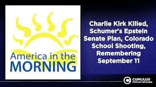Charlie Kirk Killed, Schumer's Epstein Senate Plan, Colorado School Shooting, Remembering...