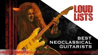 10 Greatest Neoclassical Guitarists