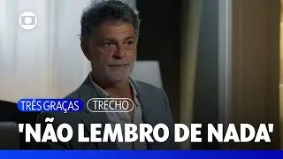 Rogério diz não se lembrar de nada dos dias que antecederam o acidente | Três Graças | TV Globo