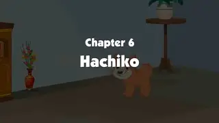 Chapter 6 - Hachiko: A True Story of a Loyal Dog - English Coach 6