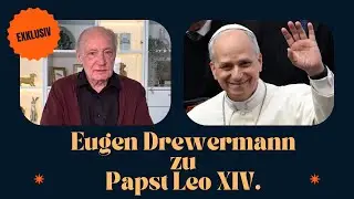 Eugen Drewermann zu Papst Leo XlV.