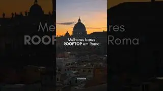 Melhores Bares Rooftop em Roma 🇮🇹 #shorts
