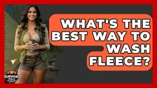 What's The Best Way To Wash Fleece? - Survival Skills for Everyone