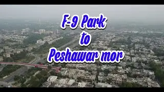 Stunning Drone Journey: F9 Park Islamabad to Peshawar Mor