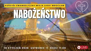 Nabożeństwo 18.01.2026 1 Kor.16:1-13 o wsparciu finansowym świętych. Wieczerza Pańska.