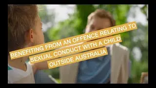 Benefiting from a child sexual offence outside Australia | Sydney Criminal Lawyers&reg;