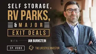 Self-Storage, RV Parks, and Major Exit Deals with Ian Burnstein | Building a Self-Storage Empire