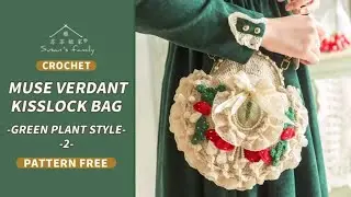 【EN979_2】🌱Muse Verdant Kisslock Bag Tutorial_Green Plant Style_Pt2 | Forest Series | Susan's Family