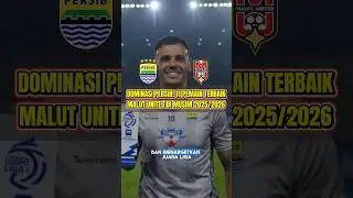 11 PEMAIN TERBAIK MALUT UNITED MUSIM 2025/2026, DOMINASI PEMAIN PERSIB