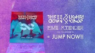 THREE LIGHTS DOWN KINGS - JUMP NOW!!