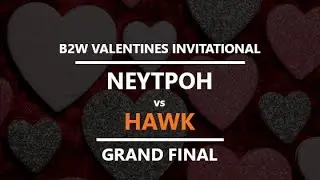 WC3R - B2W Valentine's - Grand Final: [NE] Neytpoh vs. HawK [HU]