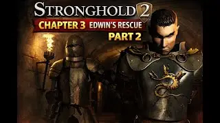 Stronghold 2 Gameplay | Chapter 3 Campaign &ndash; Castle Strategy & Management