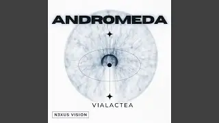 ANDROMEDA & VIALACTEA