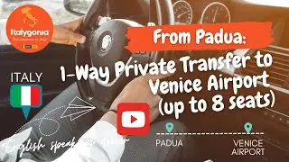 From Padua: 1 - Way Private Transfer to Venice Airport ( up to 8 seats )