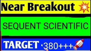 SEQUENT SCIENTIFIC SHARE LATEST NEWS TODAY/SEQUENT SCIENTIFIC SHARE TARGET/SEQUENT SHARE ANALYSIS