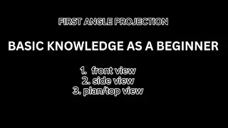 FIRST ANGLE PROJECTION - ORTHOGRAPHIC DRAWING - basic knowledge