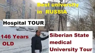 siberian State medical University Hospital & rector office Tour , TOP university in RUSSIA