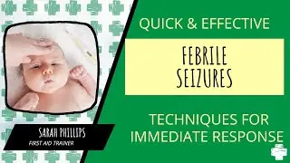 Febrile Seizure First Aid: Quick and Effective Techniques for Immediate Response