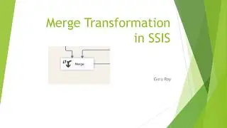 Session 8 : Merge Transformation | union data | ssis tutorials