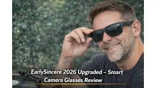 🕶️ EarlySincere 2026 Upgraded Smart Camera Glasses Review &ndash; Worth It Before You Buy? 🕶️