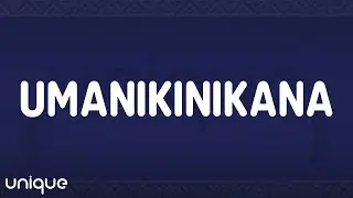 Khuzani - Umanikinikana